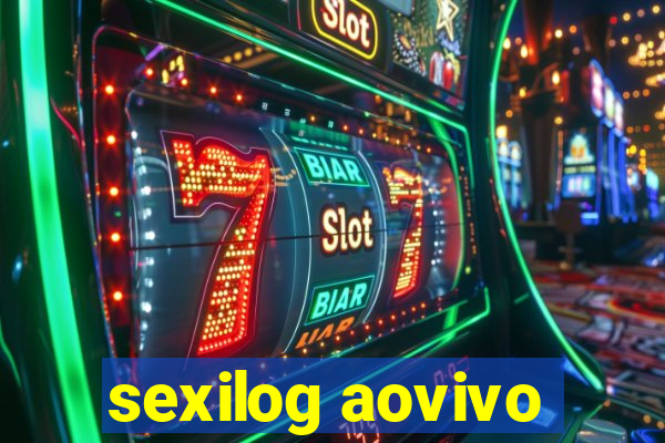 sexilog aovivo