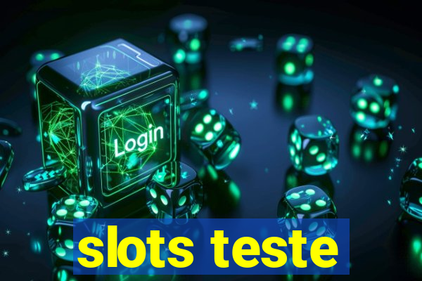 slots teste