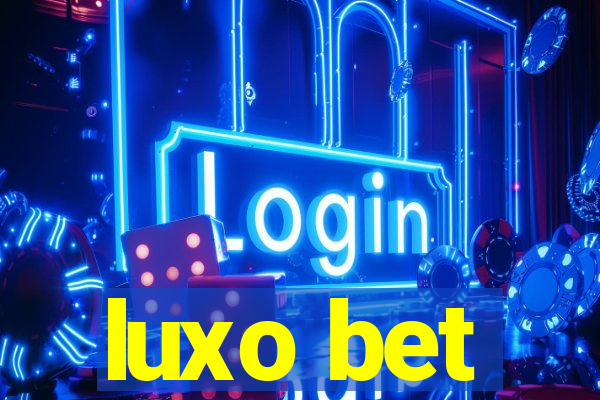 luxo bet