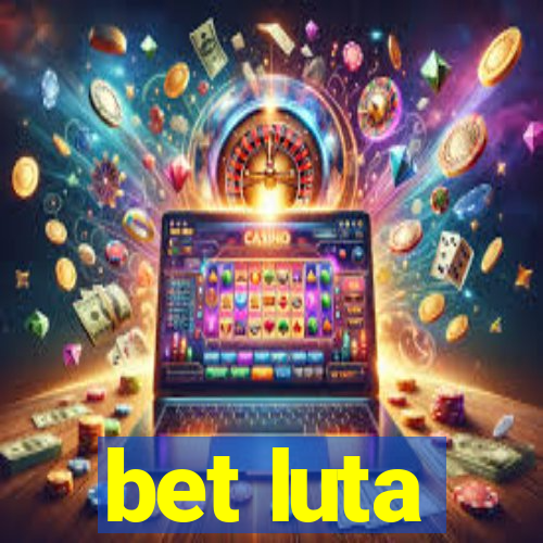 bet luta