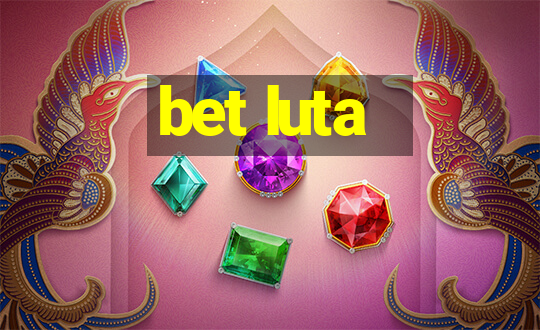 bet luta