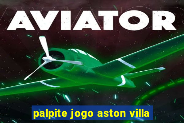 palpite jogo aston villa