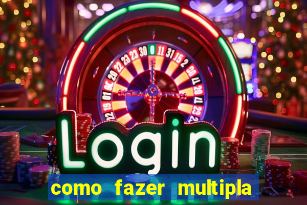 como fazer multipla na bet365