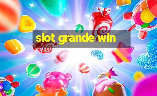 slot grande win