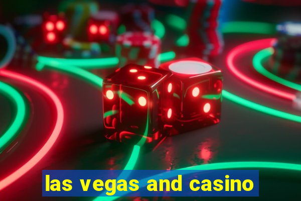 las vegas and casino