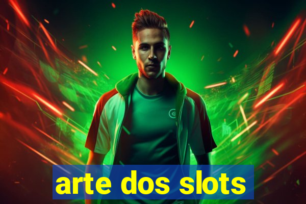 arte dos slots