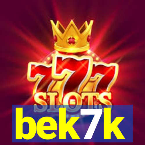 bek7k