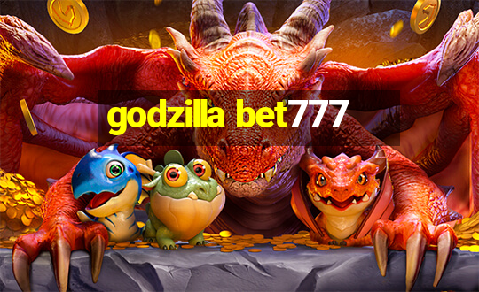 godzilla bet777