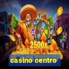 casino centro