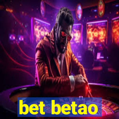 bet betao