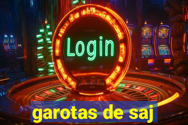 garotas de saj