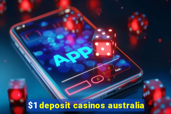 $1 deposit casinos australia