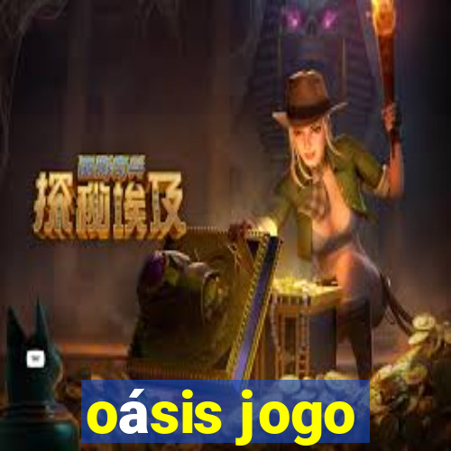 oásis jogo