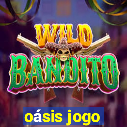 oásis jogo