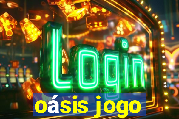 oásis jogo