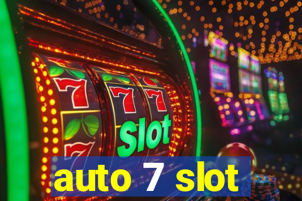 auto 7 slot