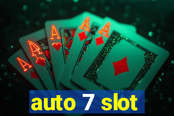 auto 7 slot