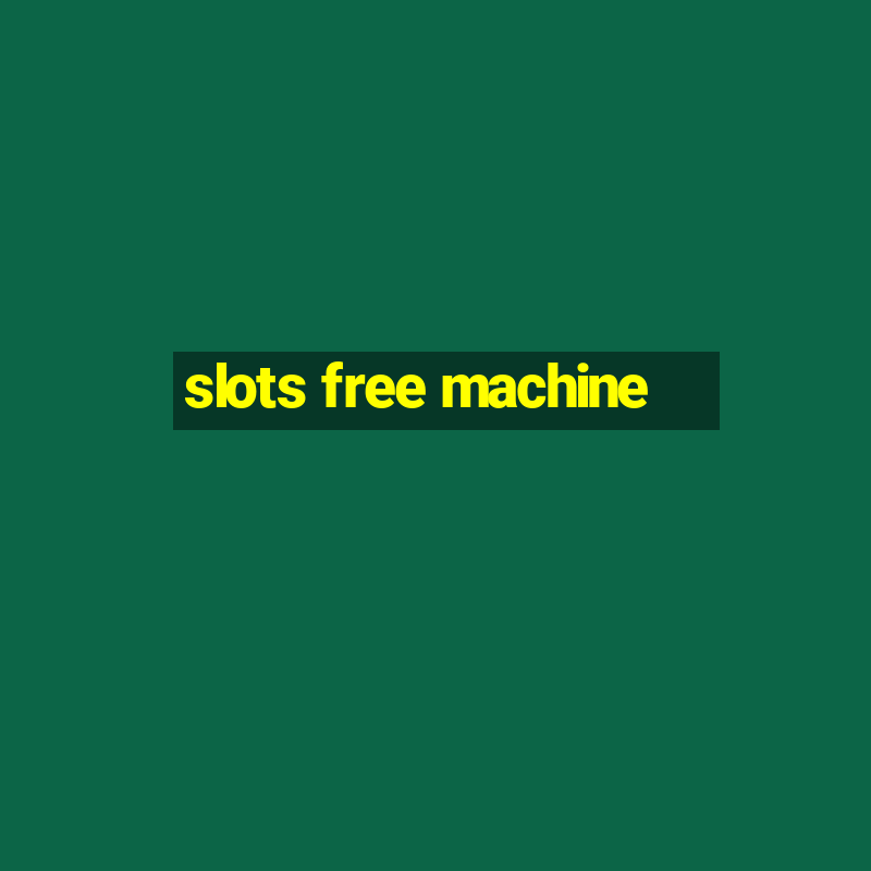 slots free machine