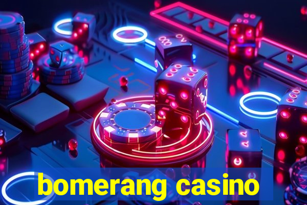 bomerang casino