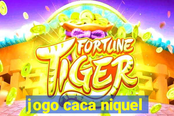 jogo caca niquel