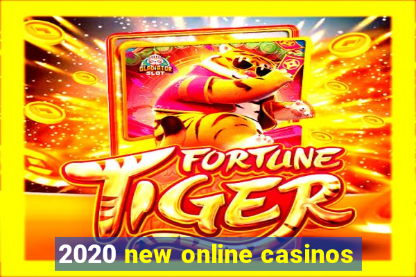 2020 new online casinos