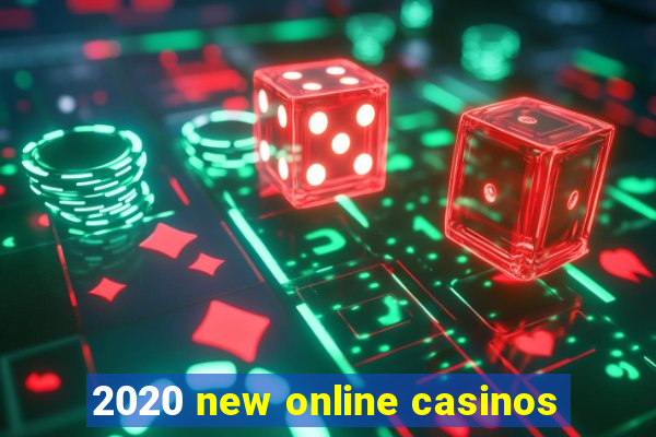 2020 new online casinos