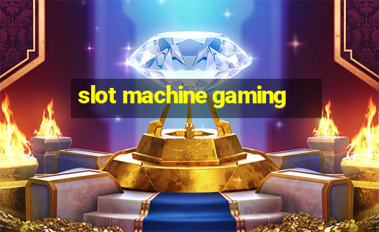 slot machine gaming