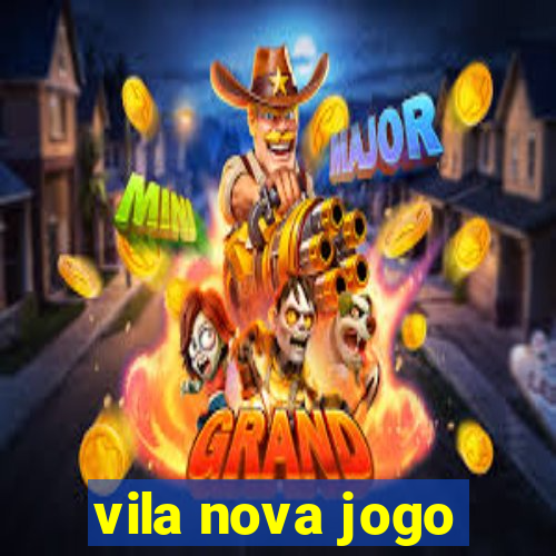 vila nova jogo