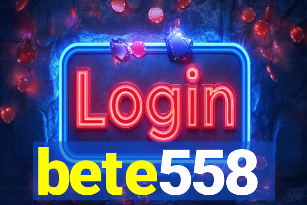 bete558