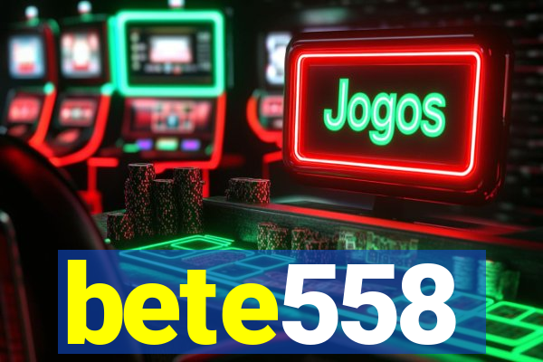 bete558