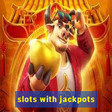 slots with jackpots