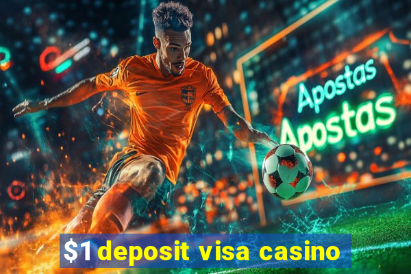 $1 deposit visa casino