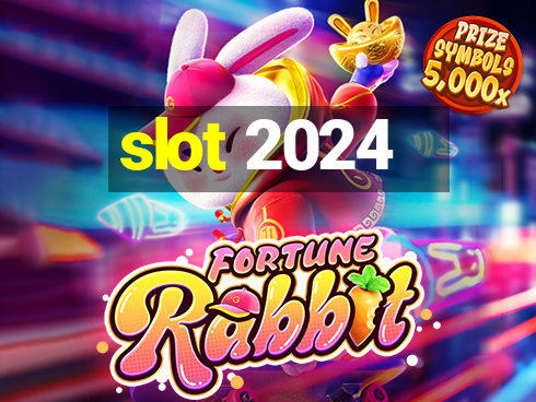 slot 2024