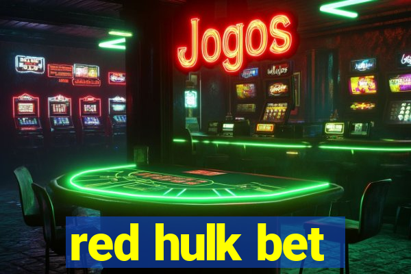 red hulk bet