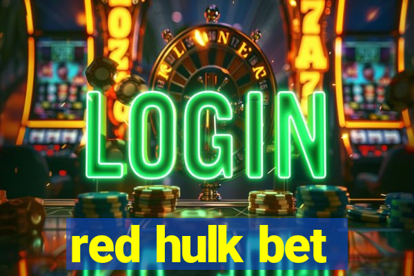 red hulk bet