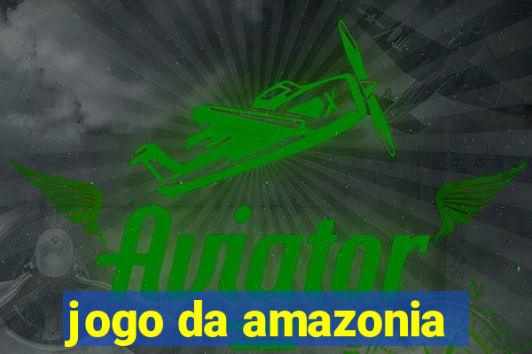 jogo da amazonia