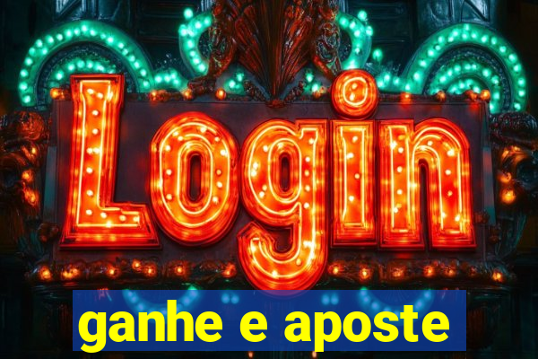 ganhe e aposte