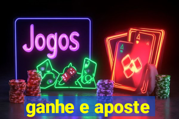 ganhe e aposte