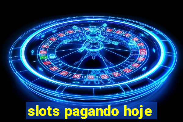 slots pagando hoje