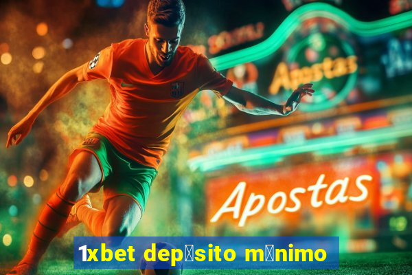 1xbet dep贸sito m铆nimo