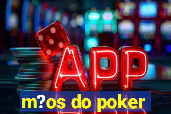 m?os do poker