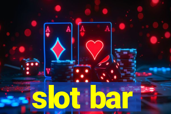 slot bar