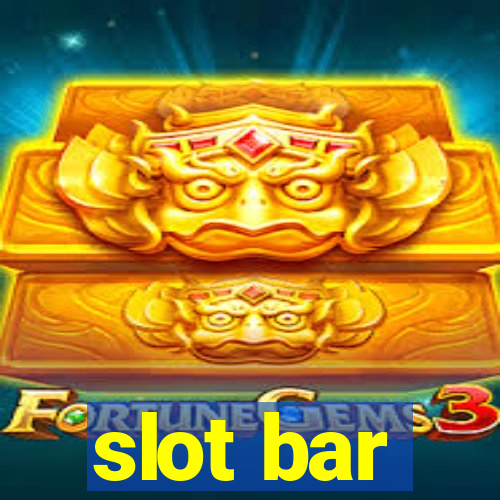 slot bar