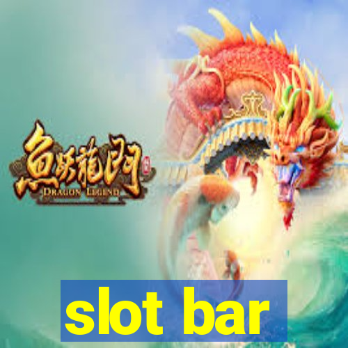 slot bar