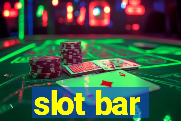 slot bar