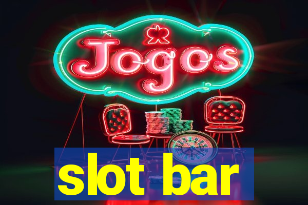 slot bar