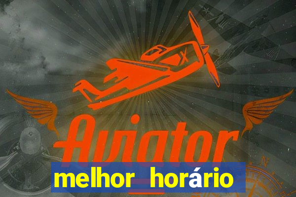 melhor horário para jogar fortune tiger hoje 2024