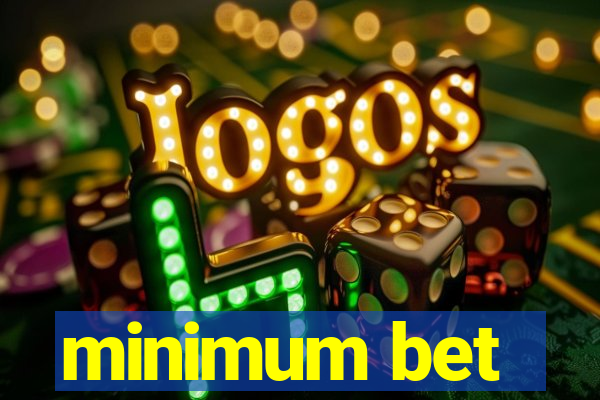 minimum bet