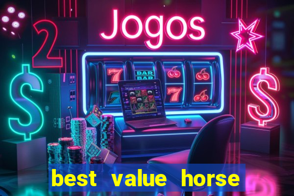 best value horse racing bet