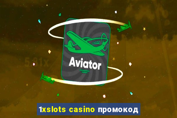 1xslots casino промокод